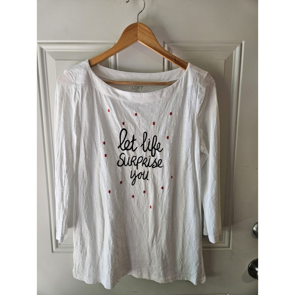 LOFT Outlet "Let Life Surprise You" Embroidered‎ Long Sleeve Top Women's...